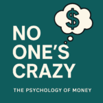 No One’s Crazy – Why We All See Money Differently