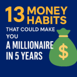 13 Money Habits That Could Make You a Millionaire in 5 Years