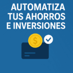 🇪🇸 Hábito #5: Automatiza tus ahorros e inversiones