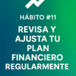 Hábito #11: Revisa y Ajusta Tu Plan Financiero Regularmente